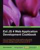 Ext JS 4 Web Application Development Cookbook, Andrew Duncan 