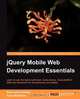 Jquery Mobile Web Development Essentials, Raymond Camden 