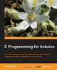 C Programming for Arduino, Julien Bayle 