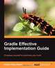 Gradle Effective Implementation Guide, Hubert Klein Ikkink 