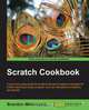 Scratch Cookbook, Brandon Milonovich 