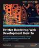 Twitter Bootstrap Web Development, David Cochran 