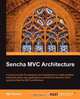 Sencha MVC Architecture, Ajit Kumar 