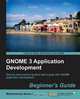Gnome 3 Application Development Beginner