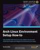 Arch Linux Environment Set-Up How-To, Ike Devolder 