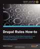 Drupal Rules How-To, Robert Varkonyi 