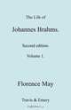 The Life of Johannes Brahms. Revised, Second Edition. (Volume 1)., Florence May 