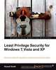 Least Privilege Security for Windows 7, Vista and XP, Russell Smith 