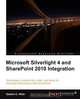 Microsoft Silverlight 4 and Sharepoint 2010 Integration, Gastn C. Hillar 