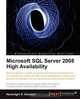 Microsoft SQL Server 2008 High Availability, Hemantgiri S. Goswami 