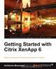 Getting Started with Citrix Xenapp 6, Guillermo Musumeci 