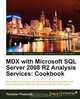 MDX with Microsoft SQL Server 2008 R2 Analysis Services Cookbook, Tomislav Piasevoli 