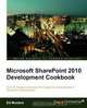 Microsoft Sharepoint 2010 Development Cookbook, Ed Musters 