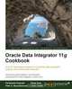 Oracle Data Integrator 11g Cookbook, Christophe Dupupet 