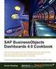 SAP Businessobjects Dashboards 4.0 Cookbook, David Lai 