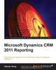 Microsoft Dynamics Crm 2011 Reporting, Manish Kumaar 
