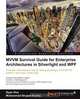 MVVM Survival Guide for Enterprise Architectures in Silverlight and Wpf, Ryan Vice 