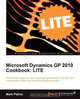Microsoft Dynamics GP 2010 Cookbook, Mark Polino 