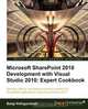 Microsoft Sharepoint 2010 Development with Visual Studio 2010 Expert Cookbook, Balaji Kithiganahalli 