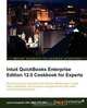 Intuit QuickBooks Enterprise Edition 12.0 Cookbook for Experts, Jaime Campbell 