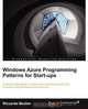 Windows Azure Programming Patterns for Start-Ups, Riccardo Becker 