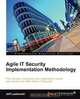 Agile It Security Implementation Methodology, Jeff Laskowski 