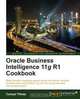 Oracle Business Intelligence 11g R1 Cookbook, Cuneyt Yilmaz 