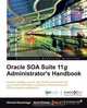 Oracle SOA Suite 11g Administrator