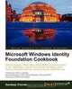 Microsoft Windows Identity Foundation Cookbook, Sandeep Chanda 