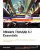 VMware ThinApp 4.7 Essentials, Peter Bjork 
