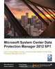 Microsoft System Center Data Protection Manager 2012, Steve Buchannan 