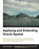 Applying and Extending Oracle Spatial, Simon Gerard Greener 