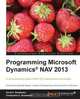 Programming Microsoft Dynamics Nav 2013, David Studebaker 