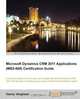 Microsoft Dynamics Crm 2011 Applications (Mb2-868) Certification Guide, Danny Varghese 