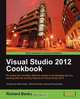 Visual Studio 2012 Cookbook, Richard Banks 