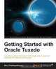 Getting Started with Oracle Tuxedo, Birupaksha Chattopadhayay 