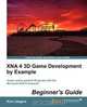 Xna 4 3D Game Development by Example, Kurt Jaegers 