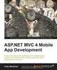 ASP.Net MVC 4 Mobile App Development, Andy Meadows 