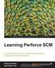 Learning Perforce SCM, Neal Ralph Firth 