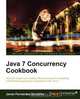 Java 7 Concurrency Cookbook, Javier Fernandez 