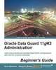 Oracle Data Guard 11gR2 Administration Beginner