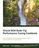Oracle Soa Suite 11g Performance Cookbook, Matthew Brasier 