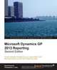 Microsoft Dynamics GP 2013 Reporting, Second Edition, David Duncan 