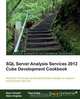 SQL Server Analysis Services 2012 Cube Development Cookbook, Baya Dewald 