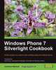 Windows Phone 7 Silverlight Cookbook, Robb Schiefer Jr 