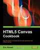 Html5 Canvas Cookbook, Eric Rowell 