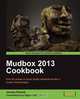 Mudbox 2013 Cookbook, Jeremy Roland 