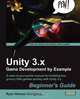 Unity 3.X Game Development by Example Beginner