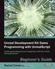 Unreal Development Kit Game Programming with Unrealscript, R. Cordone 