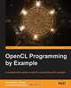 OpenCL Programming by Example, Ravishekhar Banger 